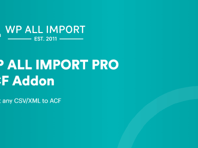 WP All Import Pro ACF Add-On