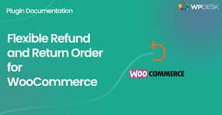 Flexible Refund and Return Order for WooCommerce